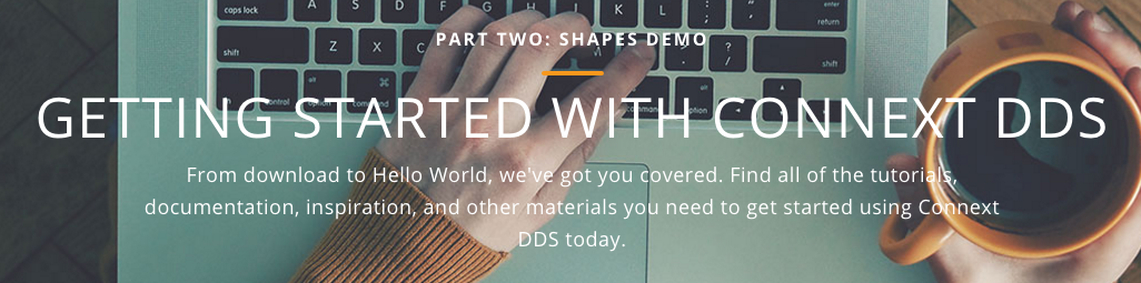 Getting Started with Connext DDS, Part Two: Use Shapes Demo to Learn the Basics of DDS Without Coding